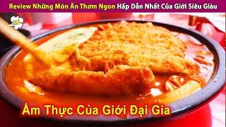 Review Những Món Ăn Ngon Nhất Của Đại Gia Hàn Quốc Vừa Thổi Vừa Nhai | Review Con Người Và Cuộc Sống