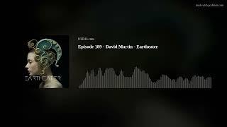 Episode 189 - David Martin - Eartheater