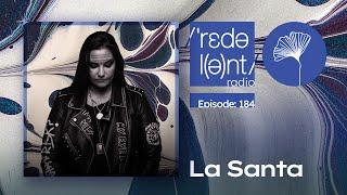 LA SANTA Redolent Music Radio Episode 184