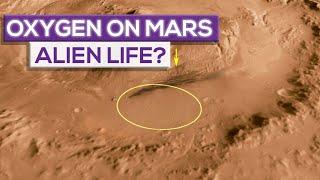 The Oxygen Mystery On Mars: Alien Life?