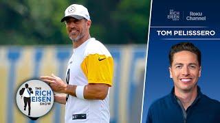 NFL Insider Tom Pelissero: How Aaron Rodgers Is Fitting in w/ Steelers So Far | The Rich Eisen Show