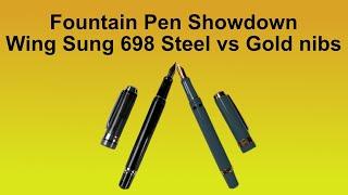 Wing Sung 698 - Steel nib vs Gold   Fountain Pen Showdown