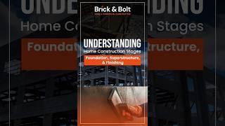 Understanding Home Construction Stages: Foundation, Superstructure, and Finishing Explained Clearly