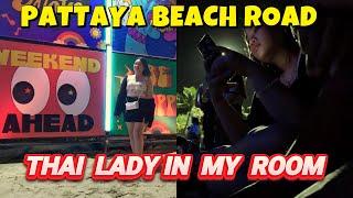 THAI LADY IN ROOM || MY FIRST DATE IN PATTAYA || PATTAYA BEACH ROAD !! THAILAND