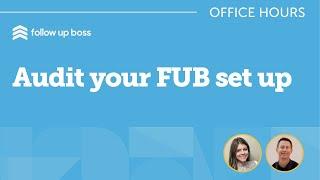 How to Audit your FUB set up