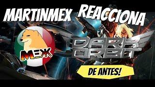 "MartinMex reacciona a viejas batallas en DarkOrbit"