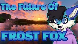 The Future of Frost Fox 