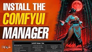 How to Install ComfyUI Manager (Quick & Easy Setup)