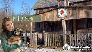 My Testimony - How I became a believer and follower of the Lord Jesus Christ | Our Little Homestead