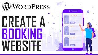 How To Make A Booking Website With WordPress - 2024 Tutorial