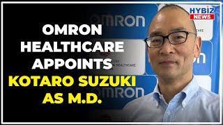 OMRON Healthcare India Appoints Kotaro Suzuki as MD || Hybiz tv