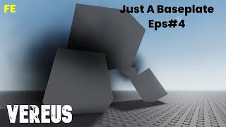 Just A Baseplate Script Showcase Eps#4 : Fe Vereus