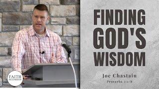 Finding God's Wisdom – Joe Chastain