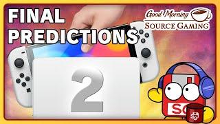 Good Morning, Source Gaming - (Ep. 101) FINAL SWITCH 2 PREDICTIONS w/@BackLogBanter0