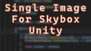 Make a Skybox With a Single Image in Unity