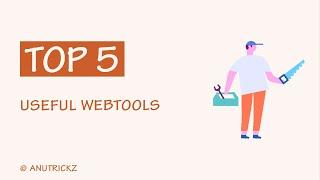 Top 5 Useful Web Tools You Should try | web tools