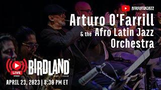 LIVE @ Birdland Jazz Club | Arturo O’Farrill + the Afro Latin Jazz Orchestra | Sun Apr 23, 2023