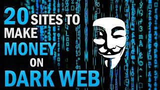 20 Dark Web Sites To Make Money (How to Earn Money On The Dark Web Easilly + DarkWeb Markets & CC)