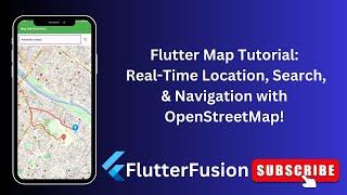 Flutter Map Tutorial: Real-Time Location, Search, & Navigation with OpenStreetMap!