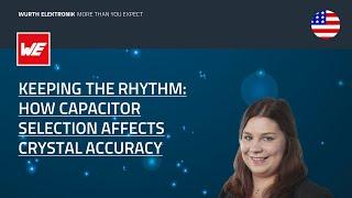 Keeping the rhythm: How capacitor selection affects crystal accuracy