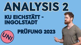 Analysis 2 Klausur KU Eichstätt-Ingolstadt (SoSe2023)