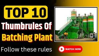 Top 10 Thumb-rule follow in Batching plant ||Batching Plant में ये 10Rulesजरूर follow करें ||