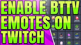 How to Use BTTV Emotes on Twitch (BetterTTV Setup)