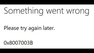 Fix Error Code 0x8007003B Something Went Wrong On Microsoft Store/Xbox App On PC