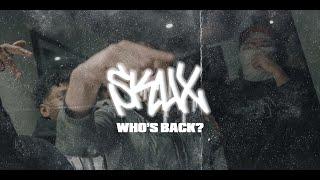 SkuX - WHO’S BACK? (Official Music Video)