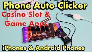 Phone Auto Clicker / Finger Tap for Game Apps, Casino Slot Apps on iPhones & Android Phones