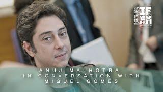 26th IFFK - Anuj Malhotra in conversation with Miguel Gomes