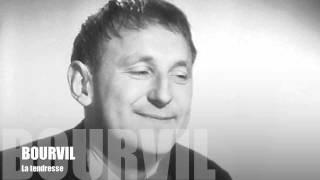 Bourvil La tendresse