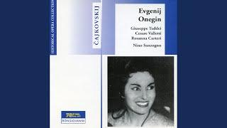 Eugene Onegin, Op. 24, TH 5 (Sung in Italian) , Act I: Act I: Ei qui … lui … Onieghin!...