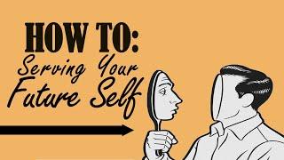 The Art of Serving Your Future Self