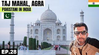 Finally Visited TAJ MAHAL The Wonders of the World  EP.28 | Pakistani Visiting India