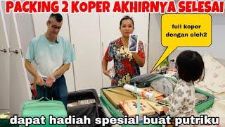 PACKING 2 KOPER PENUH DENGAN OLEH2 AKHIRNYA SELESAI &ADA HADIAH SPESIAL BUAT PUTRIKU