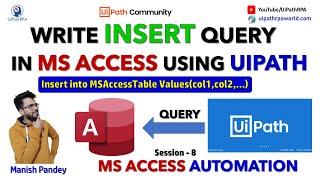 Insert Query in MS Access using UiPath | Insert into Query in MS Access using UiPath | UiPathRPA