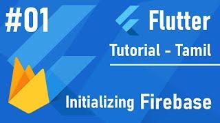 Flutter Tutorial Firebase initialization #1 -  2021 - Tamil