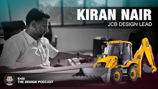 Ep05 I JCB Design lead Kiran Nair I The Design Podcast