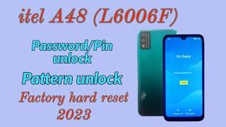 itel A48 L6006F password Pin Pattern/Factory data reset/wipe data/unlock