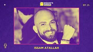 Nobody's Famous #25 - Issam Atallah - Purpose Seeking as a Gen Y