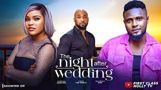 THE NIGHT AFTER WEDDING- MAURICE SAM, DEZA THE GREAT, SARIAN MARTIN (LATEST NOLLYWOOD MOVIE 2025)