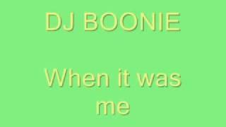 When it was me