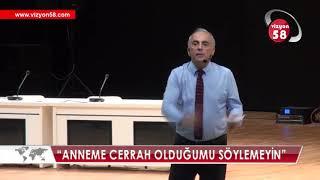 “ANNEME CERRAH OLDUĞUMU SÖYLEMEYİN”