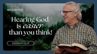 Hearing God’s Voice Is Easier Than You Think - Bill Johnson | Bethel Church