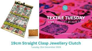 Natasha Makes - Textile Tuesday 31st December 2024 - 19cm Straight Clasp Jewellery Clutch