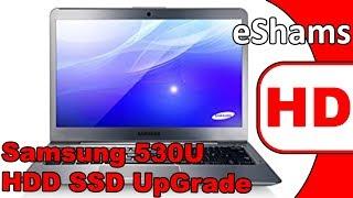 Samsung 530U HDD SSD UpGrade