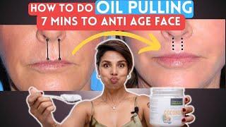 OIL PULLING: Do It Correctly With Me for 7 mins to ANTI-AGE DROOPY Mouth and FACE SHAPE