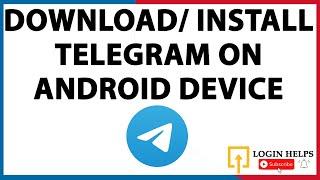 How to Install Telegram on Android device? Download Online messaging app Telegram