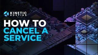 How To Cancel A Kinetic Hosting Service